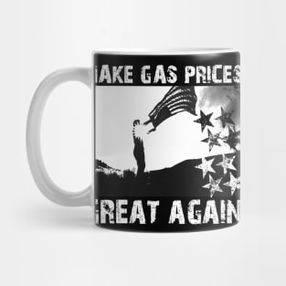 Make Gas Prices Great Again Mug